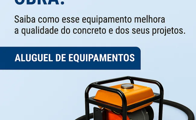 Por que usar vibradores de concreto em sua obra é essencial?